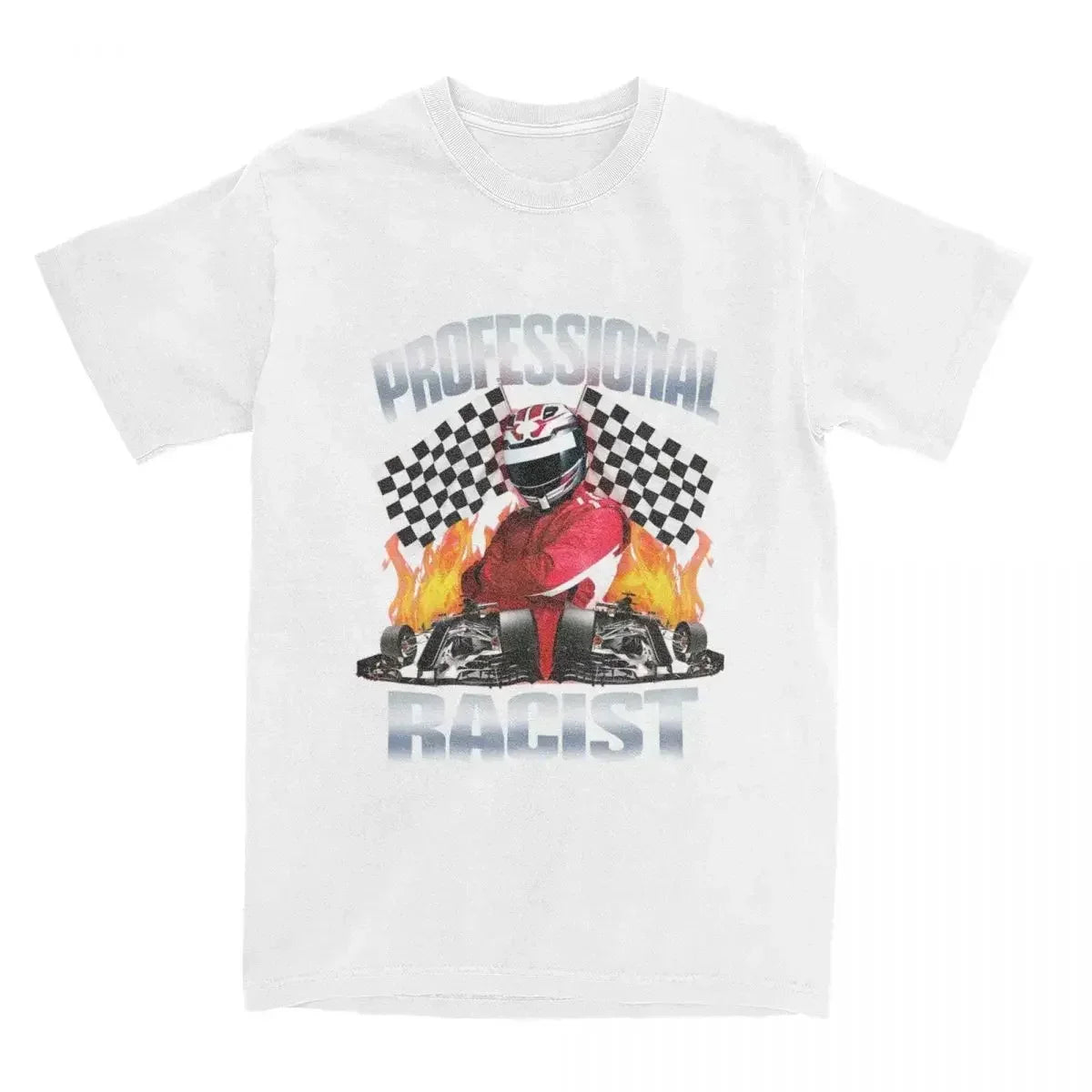 Professional Certified Racist Racing Meme T-Shirt Unisex Cotton Clothing Harajuku O-neck Short SleeveRetro Style Short