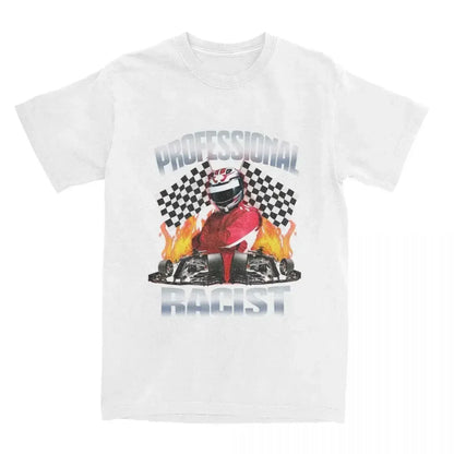 Professional Certified Racist Racing Meme T-Shirt Unisex Cotton Clothing Harajuku O-neck Short SleeveRetro Style Short